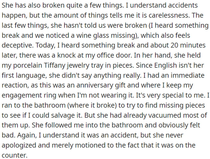 There have been several accidental breakages without apologies, which is concerning for OP.