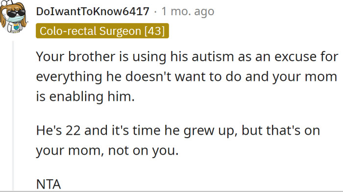 Her brother uses his diagnosis as an excuse: