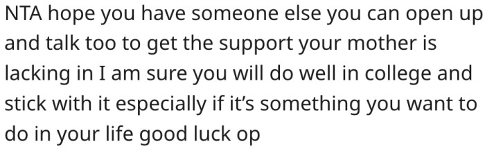 6. She needs a support system aside from her mother.