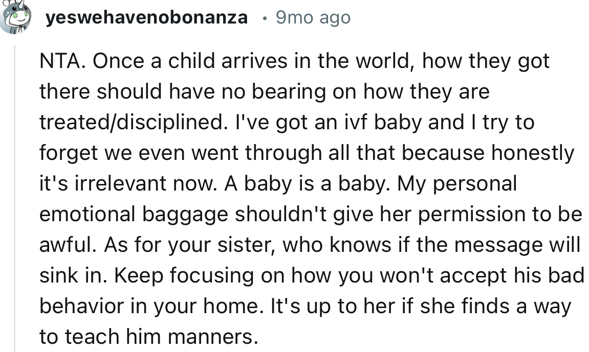 “Keep focusing on how you won't accept his bad behavior in your home. It's up to her to find a way to teach him manners.”