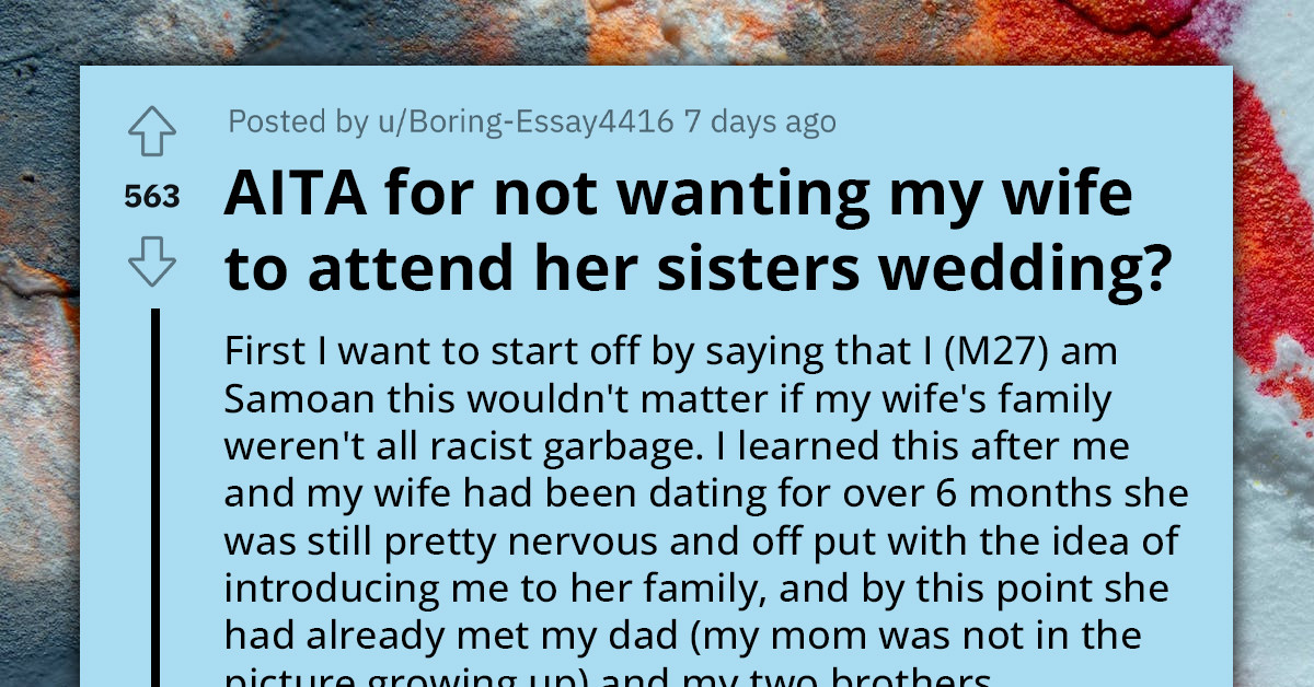 Man Doesn't Want His Wife Attending Her Sister's Wedding After They Ban Him Because of His Skin Color