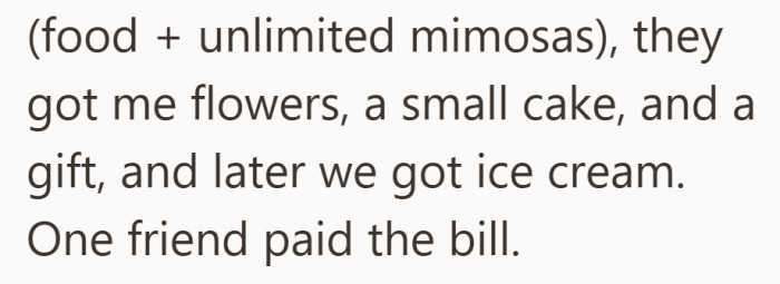 From the outside, it checks every box of a classic birthday treat, right down to someone covering the bill.
