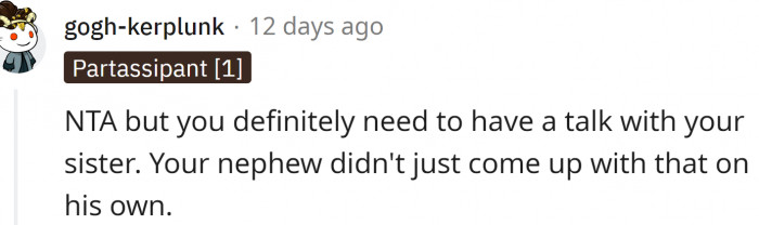 Maybe the nephew didn't just come up with that on his own.