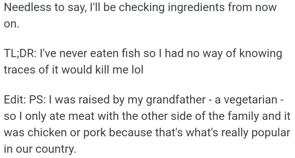 After a scary reaction, OP has decided to double-check food ingredients. OP rarely ate meat, only chicken or pork, and didn't know traces of fish could be harmful.