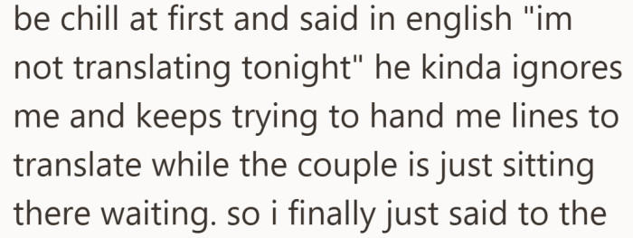 What was meant to be a calm refusal kept getting pushed past.