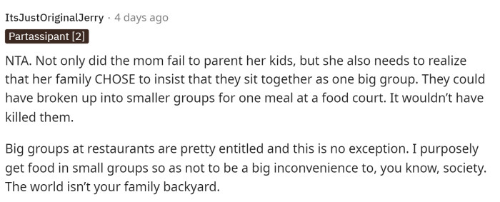 Some people actually blamed the mom and her family significantly for their actions and choices to go out to eat as a family. OP responded to this comment, providing some perspective.