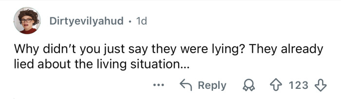 You should’ve said they were lying.