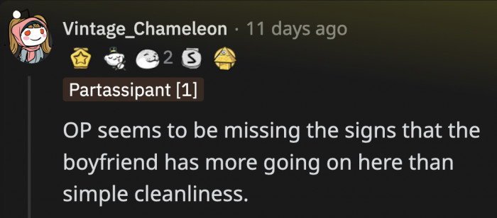 The big picture is that her boyfriend's feverish cleaning routine could be a sign of a real psychological problem.