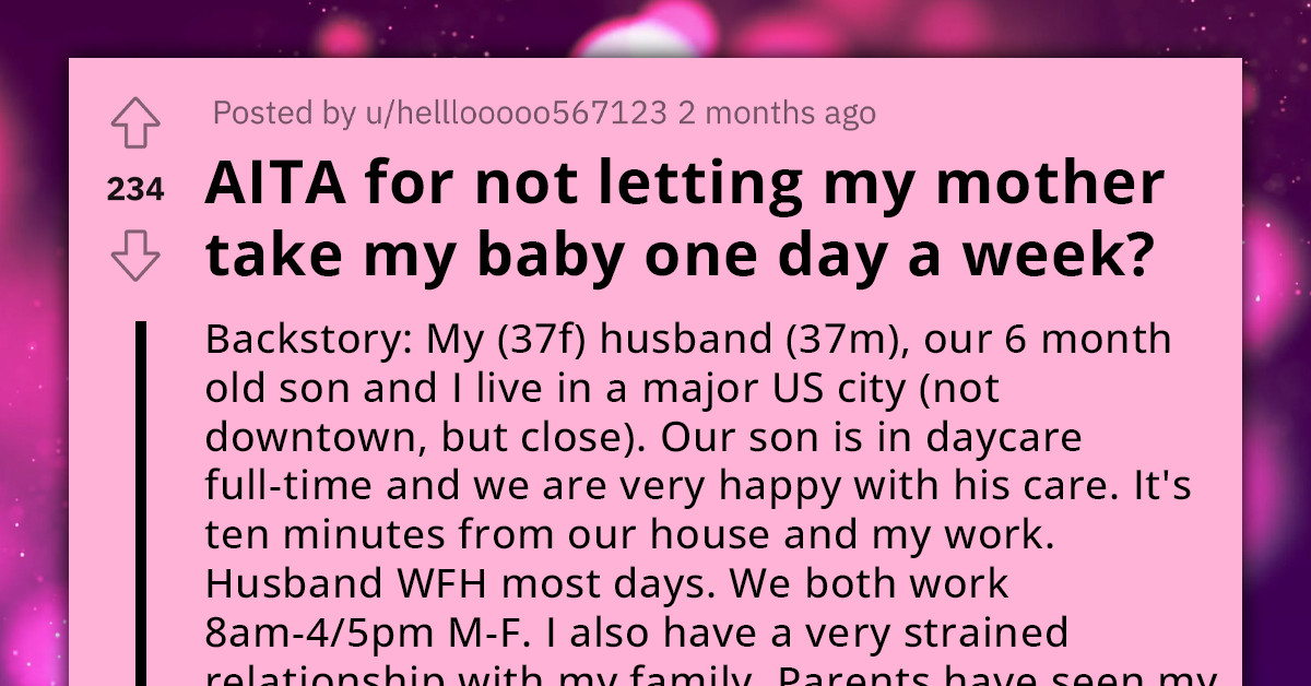 Woman Denies Her Mom's Request Of Spending One Day A Week With Her Baby, Gets Into A Big Argument With Her