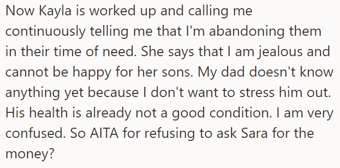 OP refused, believing it was not right, but Kayla accused her of jealousy and abandonment
