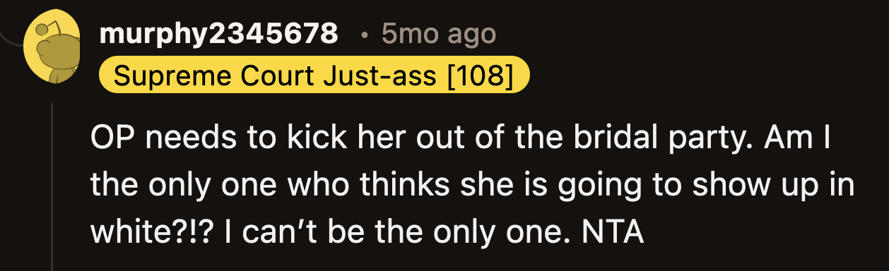 The commenters envisioned Nola showing up in a floor-length white dress at OP's wedding.