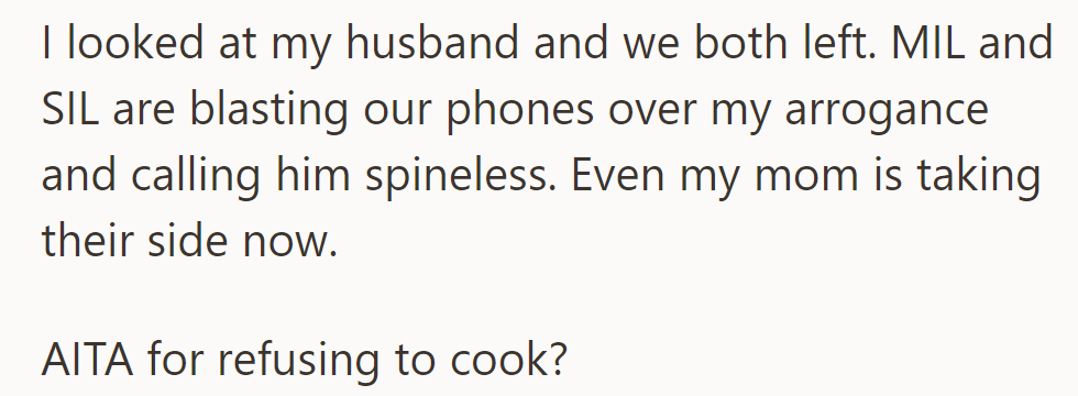 The wife and husband left after MIL and SIL criticized her for not cooking. Was she in the wrong?