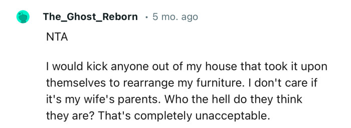 “NTA. I Would Kick Anyone Out of My House Who Took It Upon Themselves to Rearrange My Furniture.”