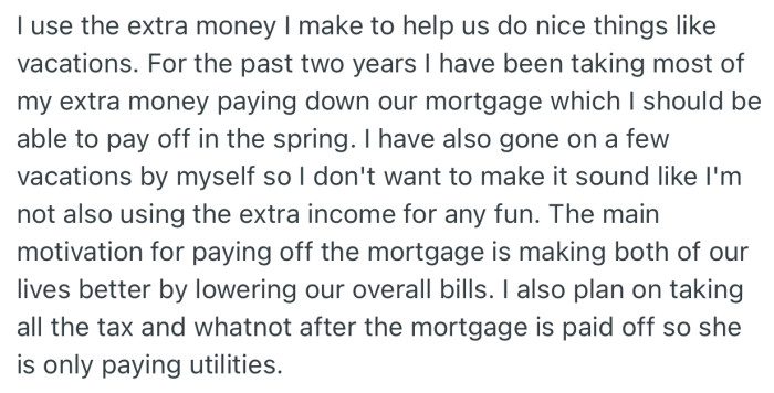 Final Update: OP further revealed that they only split bills for utilities, while he mostly pays for vacations for both of them