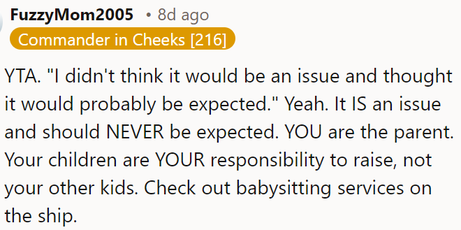 OP could look into babysitting services for the trip.