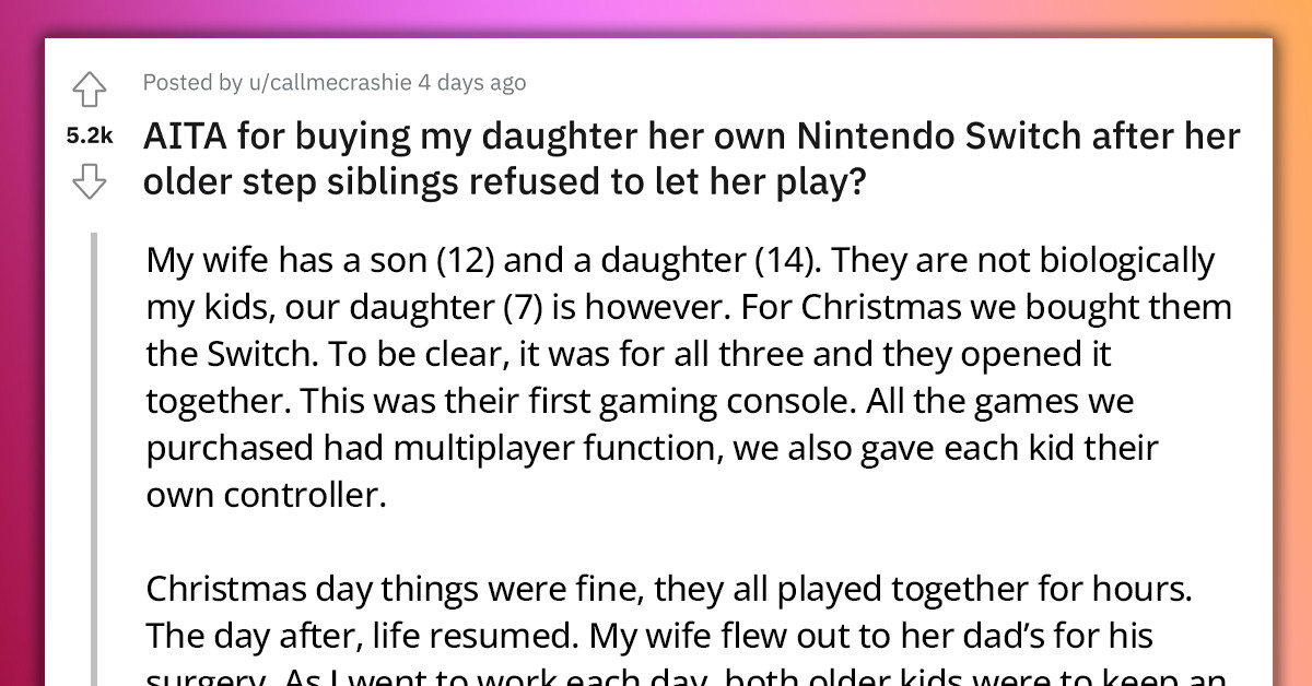 Man Gets Accused Of Favoritism After Buying His Daughter Her Own Nintendo Switch Because Her Step Siblings Refused To Let Her Play