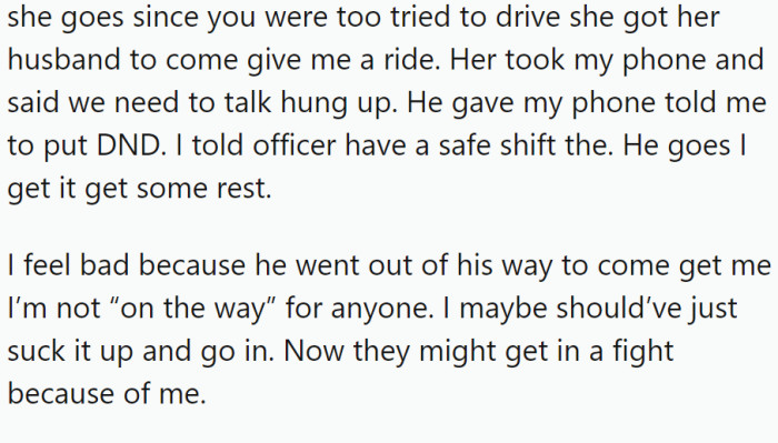 Feeling guilty for causing potential conflict between the officer and her manager, OP wonders if she should have accepted the ride and gone to work despite her exhaustion.