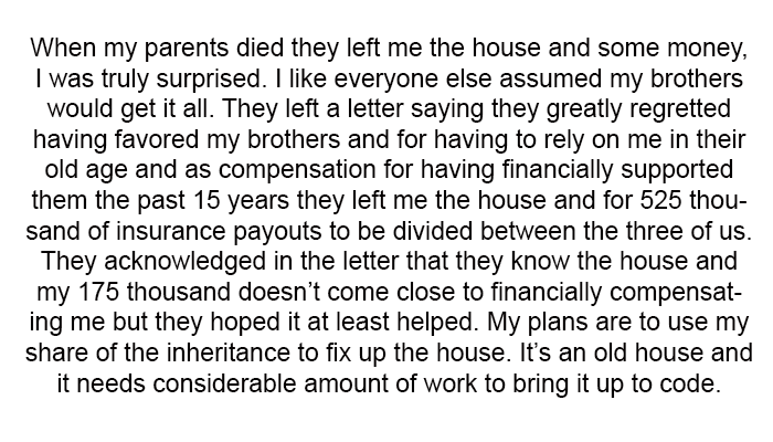 My plans are to use my share of the inheritance to fix up the house.