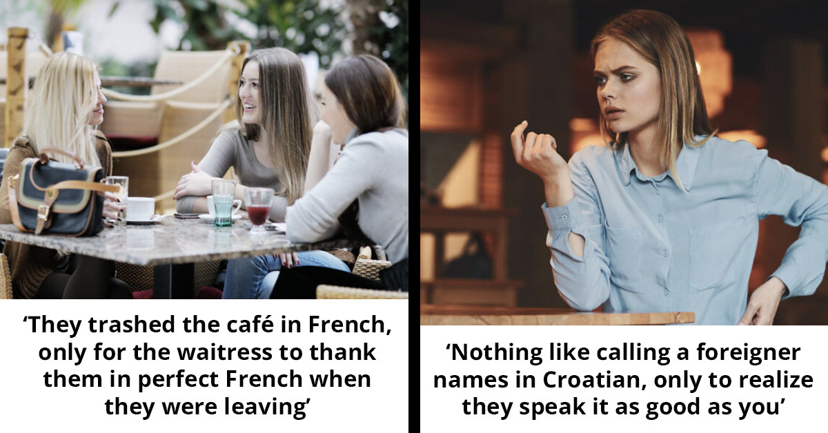 15 Hilarious Stories Of Multilingual People Catching Others Gossiping About Them
