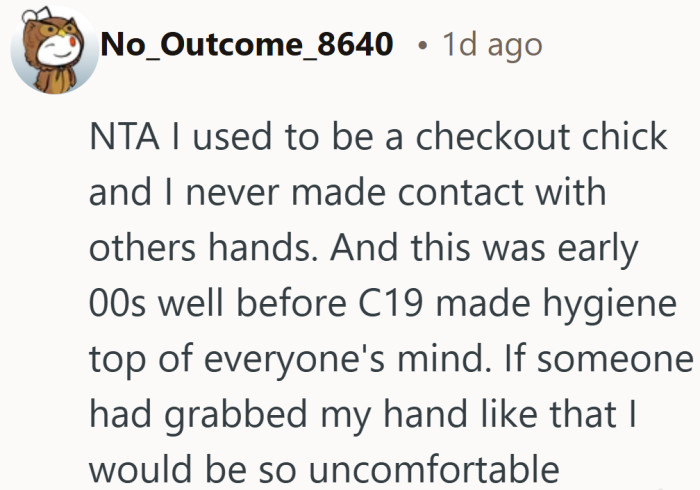 Years of routine say this is normal, but that kind of grab would throw anyone off.