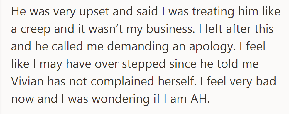 He was upset, called her a creep, and demanded an apology after she addressed his behavior towards Vivian.