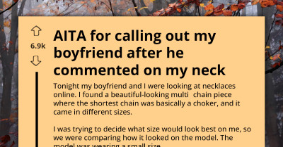 Man Comments On Girlfriend’s Neck While Necklace Shopping And She’s Furious
