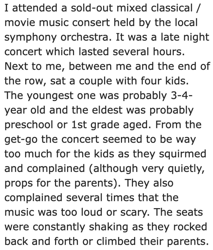 He was seated near a family with kids during the concert.