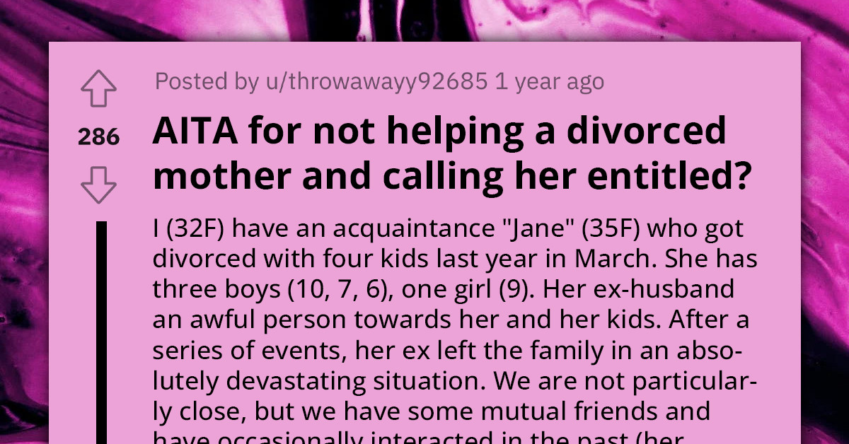 Redditor Draws The Line And Refuses To Help Entitled Divorced Mother Of Four, Gets Called Out By Mutual Friends