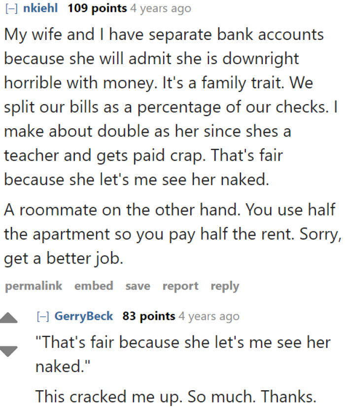 Roommates should split costs equally. End of story.