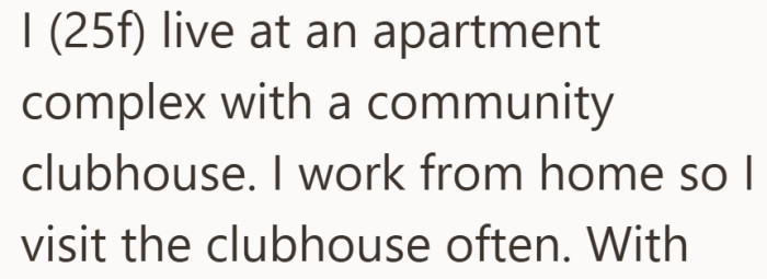 The clubhouse is somewhere she uses often, which makes what happens next feel more personal.