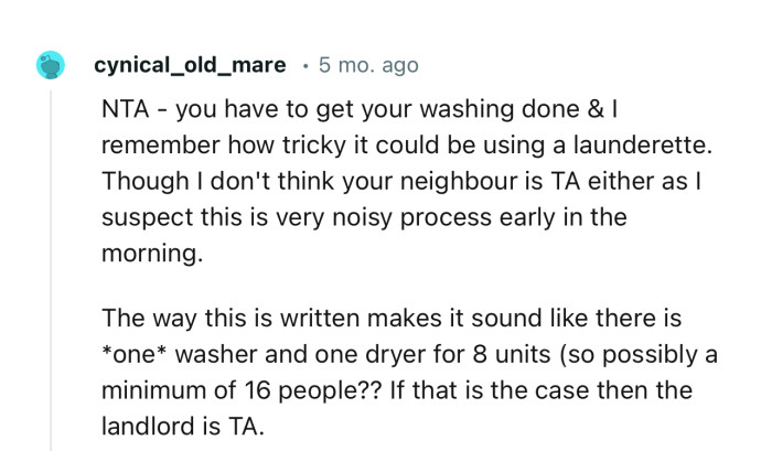 “NTA - you have to get your washing done, and I remember how tricky it could be using a launderette.”