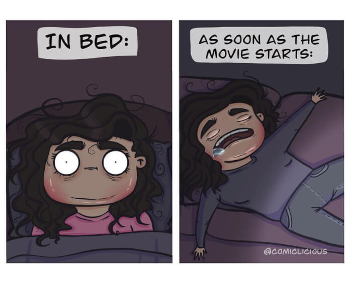 12. I pass out as soon as the movie starts
