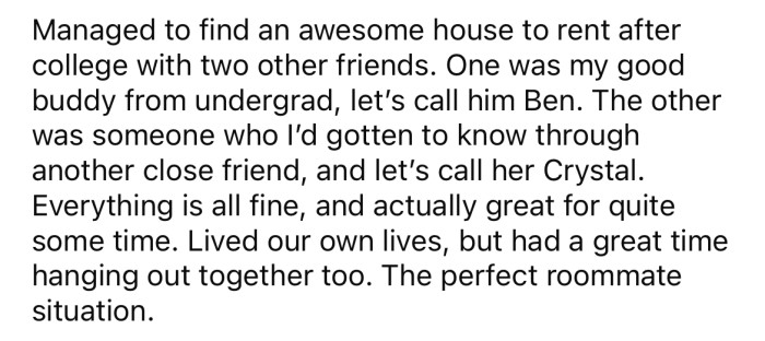 She explained that she found a great house to rent after finishing college and decided to share it with two roommates.