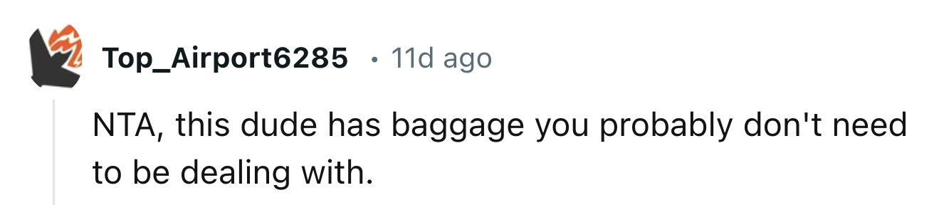 OP made the right judgment call when she called the guy's bluff. He has standards; hers are even higher.