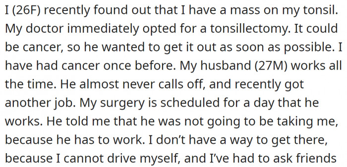 Her surgery is scheduled for a day when her husband works