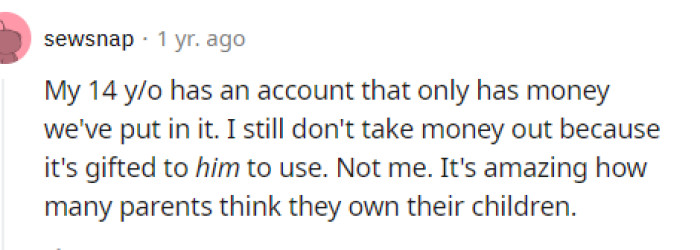 Many parents believe that they own their children and think that their children owe them everything they have.