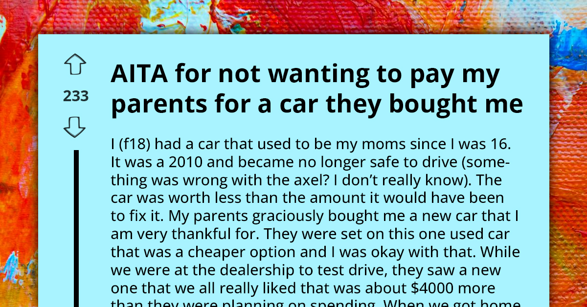 Redditor Finds Herself At Crossroad After Her Parents Demand $500 To Let Her Drive Car They Bought For Her