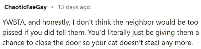 The neighbor might not be mad at all