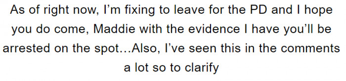 This is OP making it crystal clear to his girlfriend that he has sufficient evidence to get her arrested.