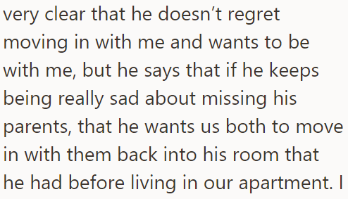 He started considering the idea of moving back to his parents' home: