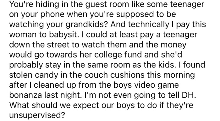 Instead of watching the children, she hides away in the bedroom on her phone.