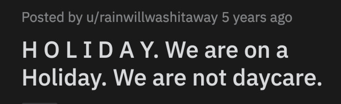 The mom said that was no issue because her kid could stay alone in OP's cabin.