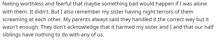 He asserts that his family didn't do a great job at all, and therefore, he doesn't want them interfering.