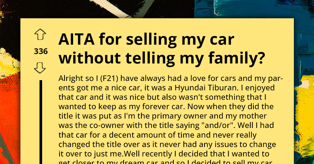 Young Woman Gets Called A-Hole For Selling Her Car For Dream Mustang Without Consulting Co-Owner Mom