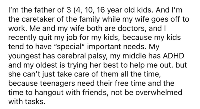 He explained that he has three children and is the primary caregiver while his wife goes to work.
