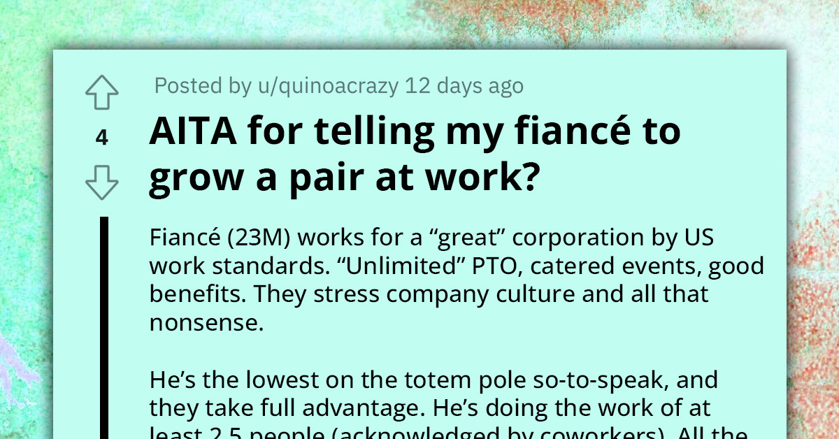 Unemployed Girlfriend Furious About Boyfriend's Long Hours At His New Job, Tells Him To "Grow A Pair"