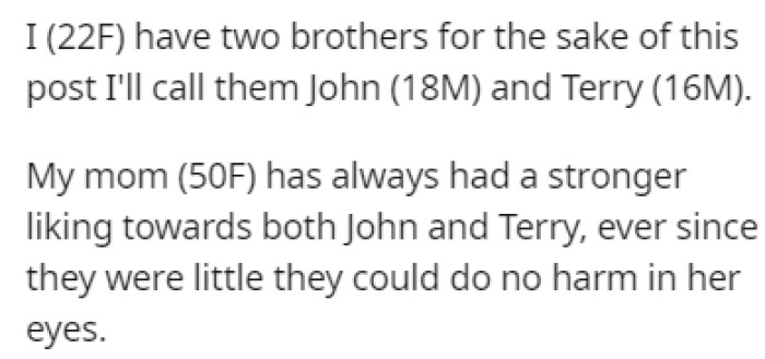 OP has two brothers, and her mother has always liked them more than OP