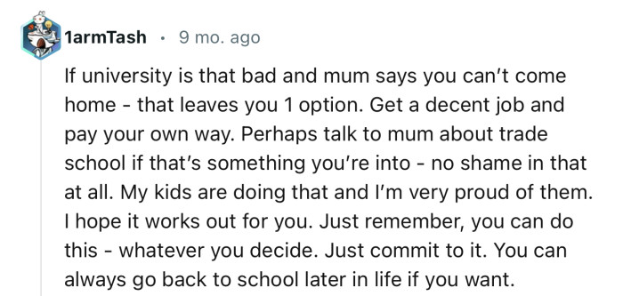 “Get a decent job and pay your own way.”