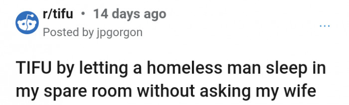 The author decided to make a post on Reddit while the homeless man was lodged in his basement