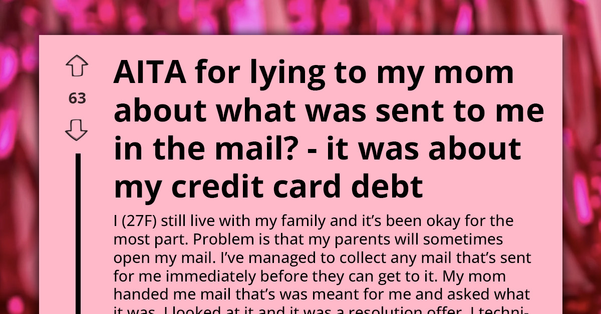 Woman Lies About Her Mail After Her Mother Opens It Without Permission